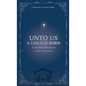 Unto Us a Child is Born: A Christmas Devotional: 25 Reflections on Promises Fulfilled - Hardcover