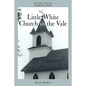 Little White Church in the Vale: Reflections on Small-Town Faith - Paperback