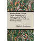 Rainbow Bridge Circling Navajo Mountain And Explorations In The Bad Lands Of Southern Utah And Northern Arizona - Paperback