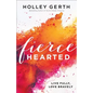 Fiercehearted: Live Fully, Love Bravely - Paperback