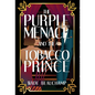 The Purple Menace and the Tobacco Prince - Hardcover