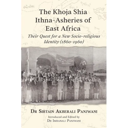 The Khoja Shia Ithna-Asheries of East Africa - Paperback