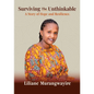 Surviving the Unthinkable: A Story of Hope and Resilience - Paperback