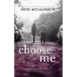 Choose Me - Paperback