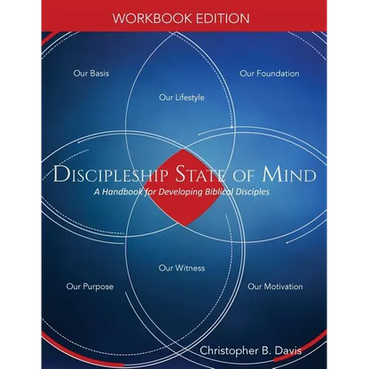 Discipleship State of Mind Workbook: A Handbook for Developing Biblical Disciples - Paperback