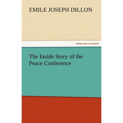 The Inside Story of the Peace Conference - Paperback