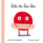 Bob the Boo-Boo - Hardcover