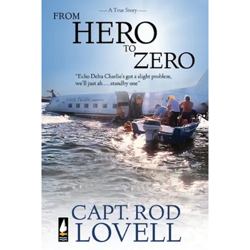 From Hero to Zero: The truth behind the ditching of DC-3, VH-EDC in Botany Bay that saved 25 lives - Paperback