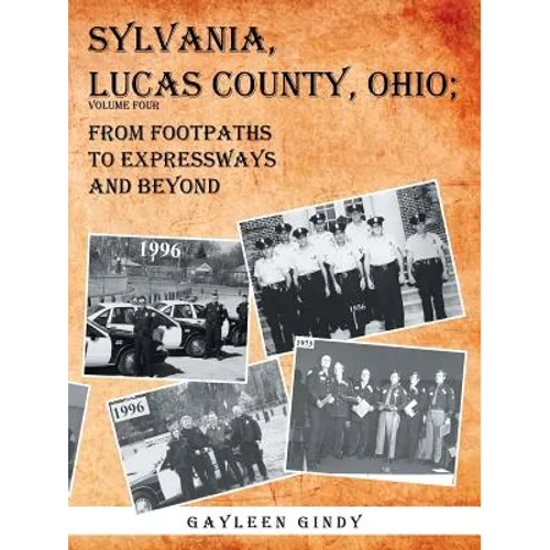 Sylvania, Lucas County, Ohio;: From Footpaths to Expressways and Beyond - Paperback