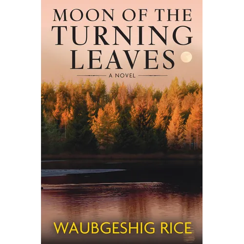 Moon of the Turning Leaves - Library Binding