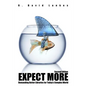 Expect More: Demanding Better Libraries for Today's Complex World - Paperback