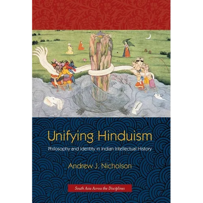 Unifying Hinduism: Philosophy and Identity in Indian Intellectual History - Paperback