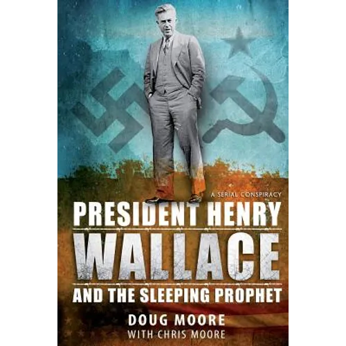 President Henry Wallace: And the Sleeping Prophet - Paperback