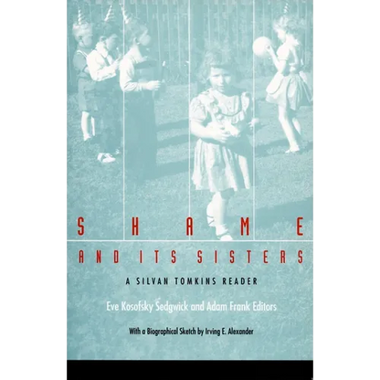 Shame and Its Sisters: A Silvan Tomkins Reader - Paperback