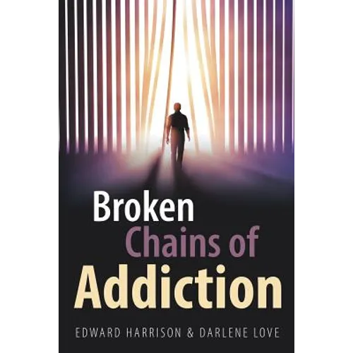 Broken Chains of Addiction - Paperback