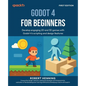 Godot 4 for Beginners: Develop engaging 2D and 3D games with Godot 4's scripting and design features - Paperback