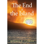The End of the Island: Finding Life in the Movements of Human Suffering, Pain, and Loss - Paperback