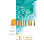 The Door Holder: The Art of Leadership Navigation: Transforming Challenges into Opportunities. - Hardcover