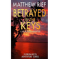 Betrayed in the Keys: A Logan Dodge Adventure (Florida Keys Adventure Series Book 4) - Paperback