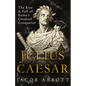 The Rise and Fall of Rome's Greatest Conqueror: The History of Julius Caesar - Hardcover