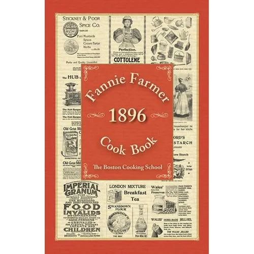 Fannie Farmer 1896 Cook Book: The Boston Cooking School - Hardcover
