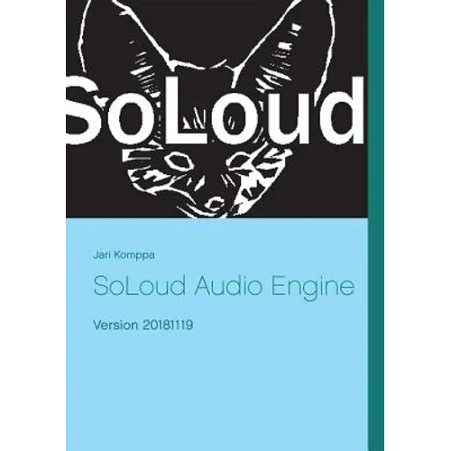 SoLoud Audio Engine: Version 20181119 - Paperback