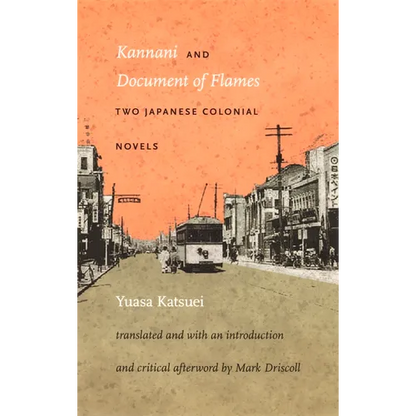 Kannani and Document of Flames: Two Japanese Colonial Novels - Paperback