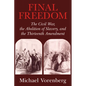 Final Freedom: The Civil War, the Abolition of Slavery, and the Thirteenth Amendment - Paperback