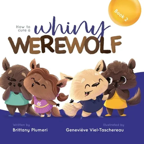 How to Cure a Whiny Werewolf - Paperback