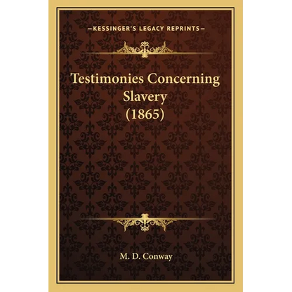 Testimonies Concerning Slavery (1865) - Paperback