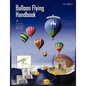 Balloon Flying Handbook: FAA-H-8083-11a (Revised) - Paperback