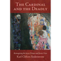 The Cardinal and the Deadly: Reimagining the Seven Virtues and Seven Vices - Hardcover