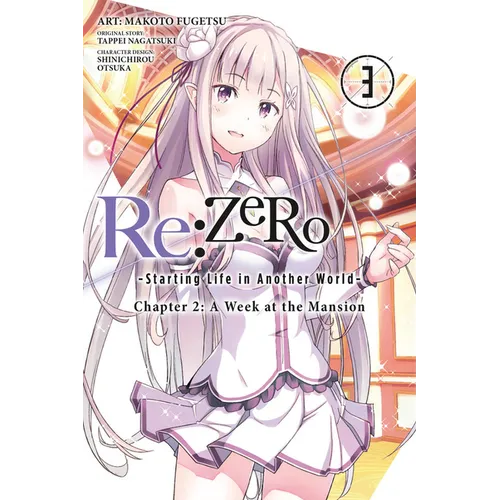 RE: Zero -Starting Life in Another World-, Chapter 2: A Week at the Mansion, Vol. 3 (Manga): Volume 3 - Paperback