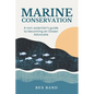 Marine Conservation: Guide for Non-Scientists - Paperback