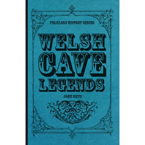 Welsh Cave Legends (Folklore History Series) - Paperback