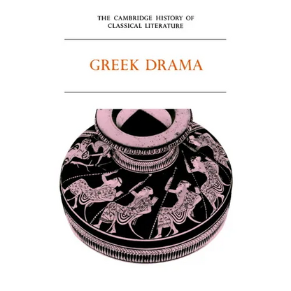 The Cambridge History of Classical Literature: Volume 1, Greek Literature, Part 2, Greek Drama - Paperback