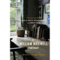 A William Maxwell Portrait: Memories and Appreciations - Hardcover