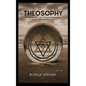 Theosophy: An Introduction to the Supersensible Knowledge of the World and the Destination of Man - Hardcover