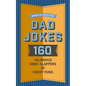 World's Greatest Dad Jokes: 160 Hilarious Knee-Slappers and Puns Dads Love to Tell - Hardcover