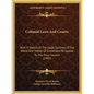 Colonial Laws and Courts: With a Sketch of the Legal Systems of the World and Tables of Conditions of Appeal to the Privy Council (1907) - Paperback
