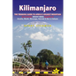 Kilimanjaro: The Trekking Guide to Africa's Highest Mountain: All-In-One Guide for Climbing Kilimanjaro. Includes Getting to Tanzan - Paperback