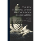 The Zen Teaching of Hui Hai on Sudden Illumination: Being the Teaching of the Zen Master Hui Hai, Known as the Great Pearl - Hardcover