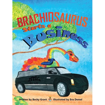 Brachiosaurus Starts a Business - Hardcover