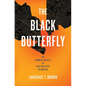 The Black Butterfly: The Harmful Politics of Race and Space in America - Hardcover