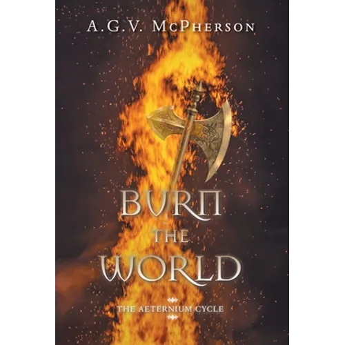 Burn the World - Hardcover