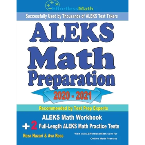 ALEKS Math Preparation 2020 - 2021: ALEKS Math Workbook + 2 Full-Length ALEKS Math Practice Tests - Paperback