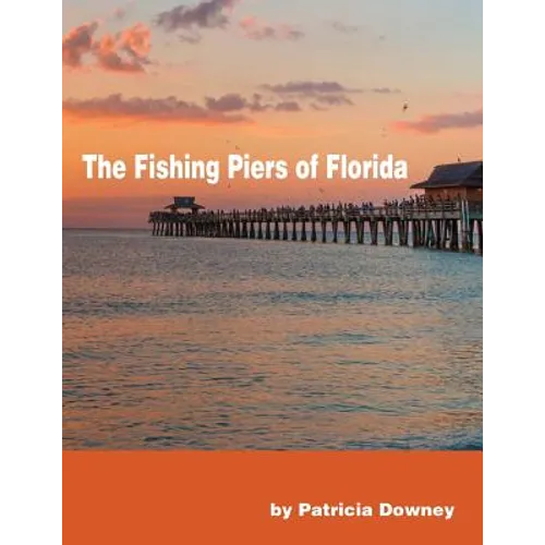 The Fishing Piers of Florida - Paperback