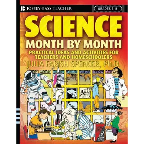 Science Month by Month, Grades 3-8: Practical Ideas and Activities for Teachers and Homeschoolers - Paperback