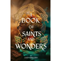 A Book of Saints and Wonders - Paperback