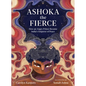 Ashoka the Fierce: How an Angry Prince Became India's Emperor of Peace - Hardcover